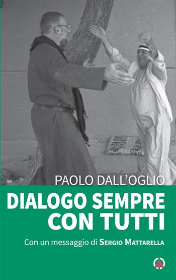 Dialogo sempre con tutti - Paolo Dall'Oglio, Sergio Mattarella - Libro Centro Ambrosiano 2024 | Libraccio.it