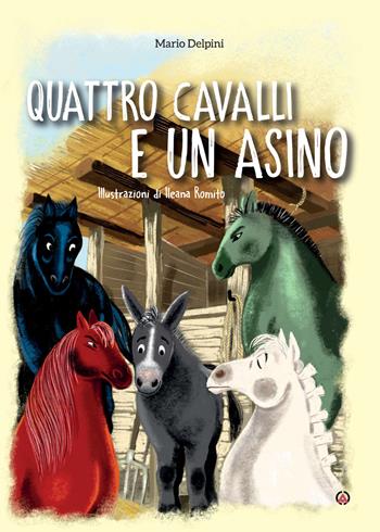 Quattro cavalli e un asino. Ediz. a colori - Mario Delpini, Ileana Romito - Libro Centro Ambrosiano 2024 | Libraccio.it