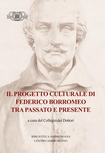 Il progetto culturale di Federico Borromeo tra passato e presente  - Libro Centro Ambrosiano 2024, Biblioteca Ambrosiana | Libraccio.it