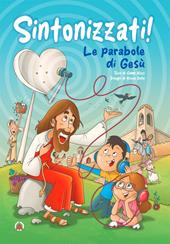 Sintonizzati! Le parabole di Gesù. Ediz. a colori