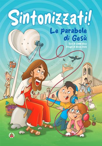 Sintonizzati! Le parabole di Gesù. Ediz. a colori - Gimmi Rizzi, Bruno Dolif - Libro Centro Ambrosiano 2024 | Libraccio.it