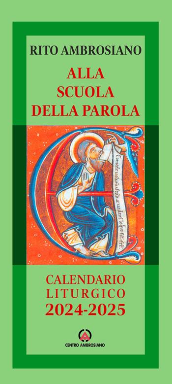 Alla scuola della Parola. Rito Ambrosiano. Calendario liturgico 2024-2025  - Libro Centro Ambrosiano 2024 | Libraccio.it