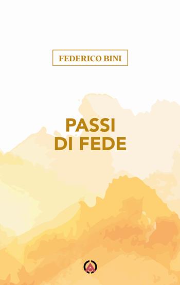 Passi di fede. Quando e perché nel Vangelo ci si muove - Federico Bini - Libro Centro Ambrosiano 2025, Sorgenti | Libraccio.it