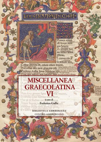 Miscellanea graecolatina. Vol. 6  - Libro Centro Ambrosiano 2024, Biblioteca Ambrosiana | Libraccio.it