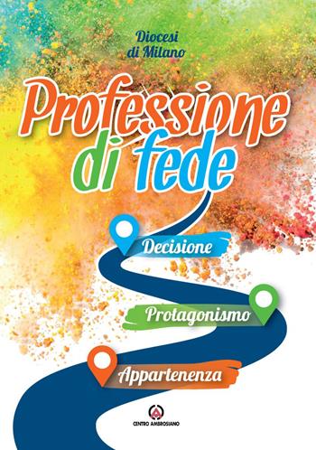 Professione di fede. Decisione. Protagonismo. Appartenenza  - Libro Centro Ambrosiano 2026, Iniziazione cristiana | Libraccio.it