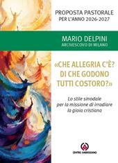 «Che allegria c'è? Di che godono tutti costoro?». Proposta pastorale per l'anno 2026-2027