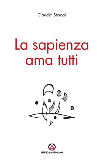 La sapienza ama tutti - Claudio Stercal - Libro Centro Ambrosiano 2026 | Libraccio.it
