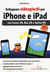 Sviluppare videogiochi per iPhone e iPad. Con Cocos 2D, Box 2D e Sprite Kit