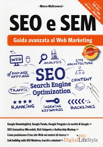 SEO e SEM. Guida avanzata al web marketing - Marco Maltraversi - Libro Edizioni LSWR 2014, Digital Lifestyle Pro | Libraccio.it