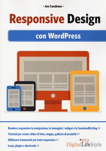Responsive design. Con Wordpress - Joe Casabona - Libro Edizioni LSWR 2014, Digital Lifestyle Pro | Libraccio.it