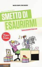 Smetto di esaurirmi. Come prevenire il burn-out