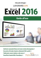 Lavorare con Microsoft Excel 2016. Guida all'uso