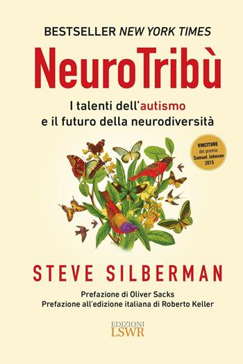 NeuroTribù. I talenti dell'autismo e il futuro della neurodiversità - Steve Silberman - Libro Edizioni LSWR 2016, Crescita personale | Libraccio.it