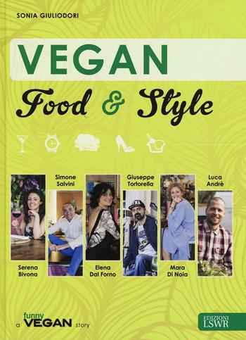 Vegan food & style. Ediz. illustrata - Sonia Giuliodori - Libro Edizioni LSWR 2016, Salute e benessere | Libraccio.it