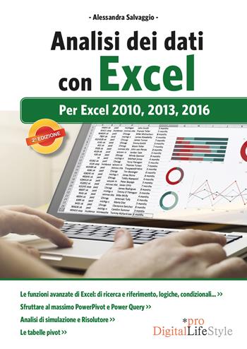 Analisi dei dati con Excel. Per Excel 2010, 2013, 2016 - Alessandra Salvaggio - Libro Edizioni LSWR 2017, Digital Lifestyle Pro | Libraccio.it