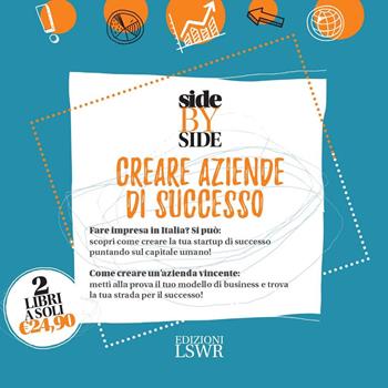 Side by side. Creare aziende di successo: Creare startup di successo-Cambia marcia. Metti alla prova il tuo modello di business e trova la tua strada per il successo - Lena Ramfelt, Jonas Kjellberg, Tom Kosnik - Libro Edizioni LSWR 2017, Modelli di business | Libraccio.it