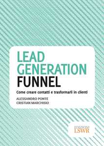 Image of Lead generation funnel. Come creare contatti e trasformarli in clienti