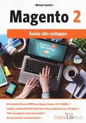 Magento 2. Guida allo sviluppo