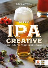 Birre IPA creative. Brassare India Pale Ale con ingredienti speciali