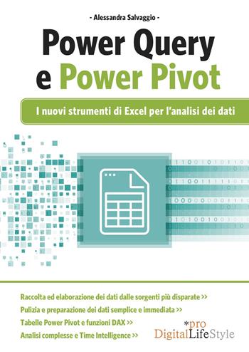PowerQuery e PowerPivot. I nuovi strumenti di Excel per l'analisi dei dati - Alessandra Salvaggio - Libro Edizioni LSWR 2020, Digital Lifestyle Pro | Libraccio.it
