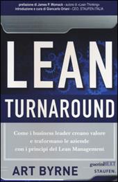 Lean Turnaround. Come i business leader creano valore e trasformano le aziende con i principi del lean management