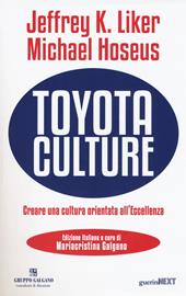 Toyota culture. Creare una cultura orientata all'eccellenza