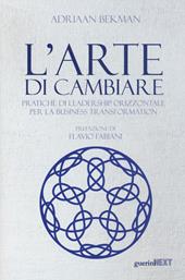 L' arte di cambiare. Pratiche di leadership orizzontale per la business transformation