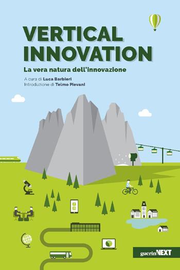 Vertical innovation. La vera natura dell'innovazione  - Libro Guerini Next 2017 | Libraccio.it