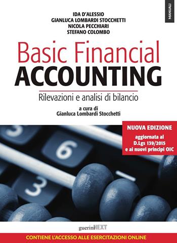 Basic financial accounting. Rilevazioni e analisi di bilancio - Ida D'Alessio, Gianluca Lombardi Stocchetti, Nicola Pecchiari - Libro Guerini Next 2017 | Libraccio.it