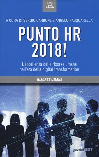 Punto HR 2018! L'eccellenza delle risorse umane nell'era della digital transformation  - Libro Guerini Next 2018, Studi e ricerche | Libraccio.it