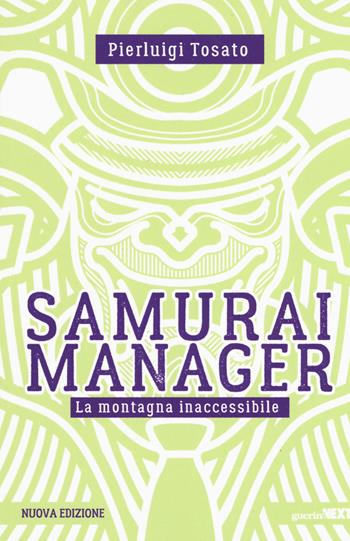 Samurai manager. La montagna inaccessibile. Nuova ediz. - Pierluigi Tosato - Libro Guerini Next 2019 | Libraccio.it