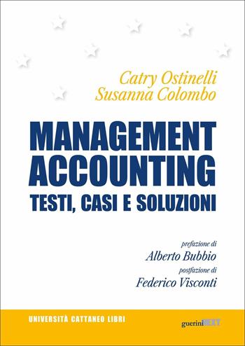 Management accounting. Testi, casi e soluzioni - Catry Ostinelli, Susanna Colombo - Libro Guerini Next 2021 | Libraccio.it