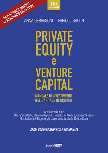 Private equity e venture capital. Manuale di investimento nel capitale di rischio. Ediz. ampliata - Anna Gervasoni, Fabio L. Sattin - Libro Guerini Next 2020 | Libraccio.it
