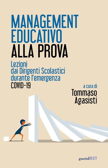 Management educativo alla prova. Lezioni dai dirigenti scolastici durante l'emergenza Covid-19  - Libro Guerini Next 2020 | Libraccio.it