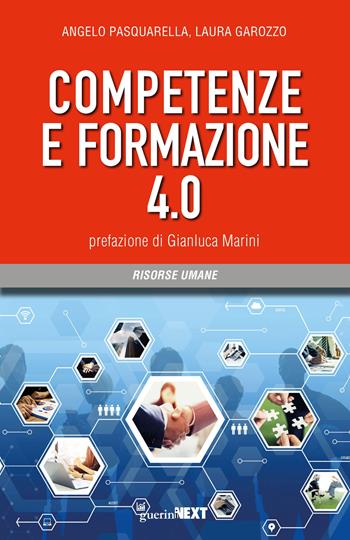 Competenze e formazione 4.0 - Angelo Pasquarella, Laura Garozzo - Libro Guerini Next 2021 | Libraccio.it