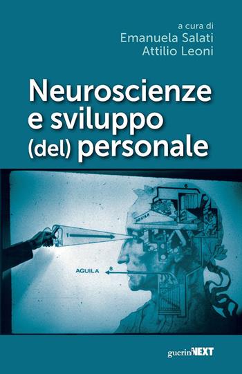 Neuroscienze e sviluppo (del) personale - A. Leoni - Libro Guerini Next 2021 | Libraccio.it