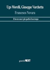 Francesco Novara. Il lavoro non è più quello di un tempo