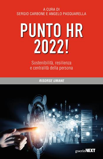 Punto HR 2022! Sostenibilità, resilienza e centralità della persona  - Libro Guerini Next 2022 | Libraccio.it