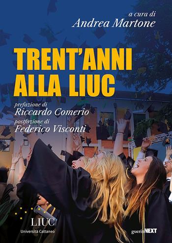 Trent'anni alla LIUC  - Libro Guerini Next 2022 | Libraccio.it