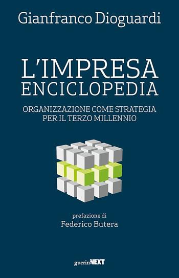 L'impresa enciclopedia. Organizzazione come strategia per il terzo millennio - Gianfranco Dioguardi - Libro Guerini Next 2022 | Libraccio.it