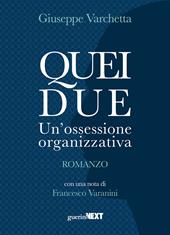 Quei due. Un'ossessione organizzativa. Romanzo