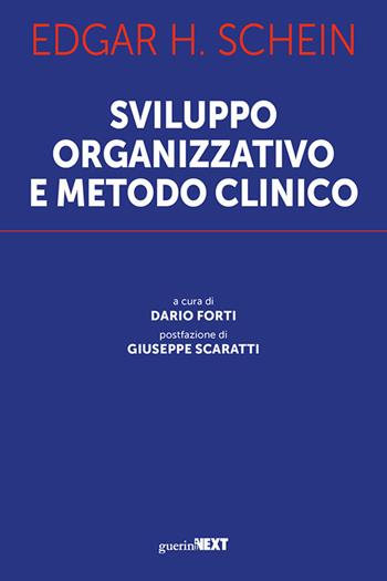Sviluppo organizzativo e metodo clinico - Edgar H. Schein - Libro Guerini Next 2023 | Libraccio.it