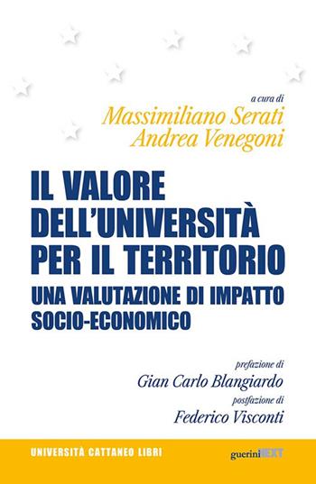Il valore dell'Università per il territorio. Una valutazione di impatto socio-economico - A. Venegoni - Libro Guerini Next 2024, Università Cattaneo libri | Libraccio.it