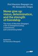 Never give up: vision, determination, and the strength of friendship. The story of Maurizio Bragagni: a life of enrepreneurship. Commitment, and unwavering belief - Maurizio Bragagni, Alessandro Vergni - Libro Guerini Next 2025 | Libraccio.it