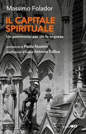 Il capitale spirituale. Un patrimonio per chi fa impresa