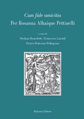 Cum fide amicitia. Per Rosanna Alhaique Pettinelli