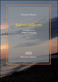 Il gioco della vita - Patrizia Mauro - Libro Bulzoni 2016, Maestri tra noi. Meditazioni in tasca | Libraccio.it