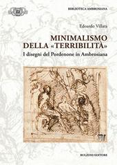 Minimalismo della «terribilità». I disegni del Pordonene in Ambrosiana. Ediz. illustrata