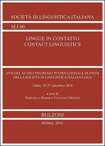 Lingue in contatto-Contact linguistics  - Libro Bulzoni 2016, Società linguistica italiana | Libraccio.it