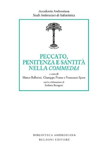 Peccato, penitenza e santità nella «Commedia»  - Libro Bulzoni 2016, Studi ambrosiani di italianistica | Libraccio.it